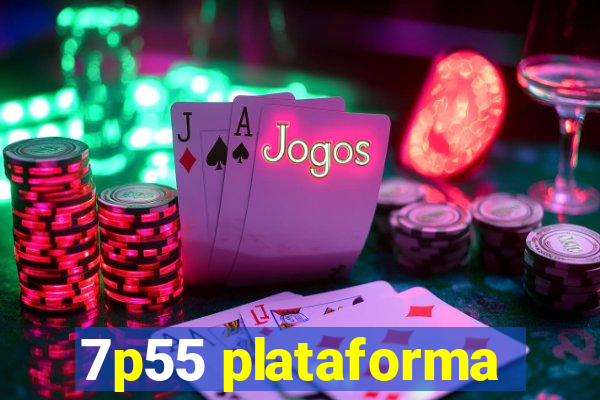 7p55 plataforma